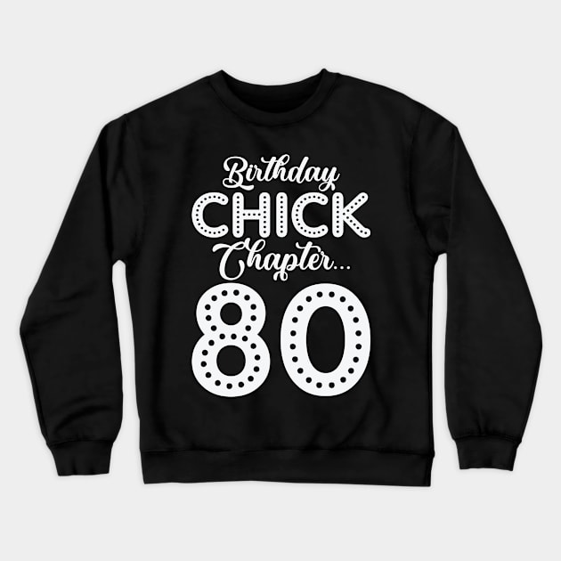 Birthday Chick Chapter 80 Year 80th Bday B Day Crewneck Sweatshirt by Tom´s TeeStore